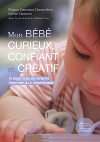 Mon bébé curieux, confiant et créatif