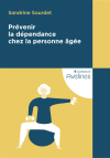 Prévenir la dépendance chez la personne âgée