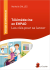 Télémédecine en EHPAD - Les clés pour se lancer