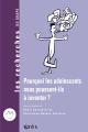 Pourquoi les adolescents nous poussent-ils à inventer ?