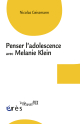 Penser l'adolescence avec Melanie Klein